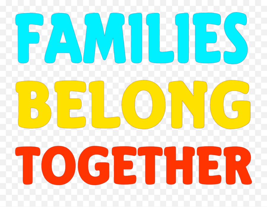 Family Belongtogether Together Families Words Text Word - Colorfulness Png,Family Word Png