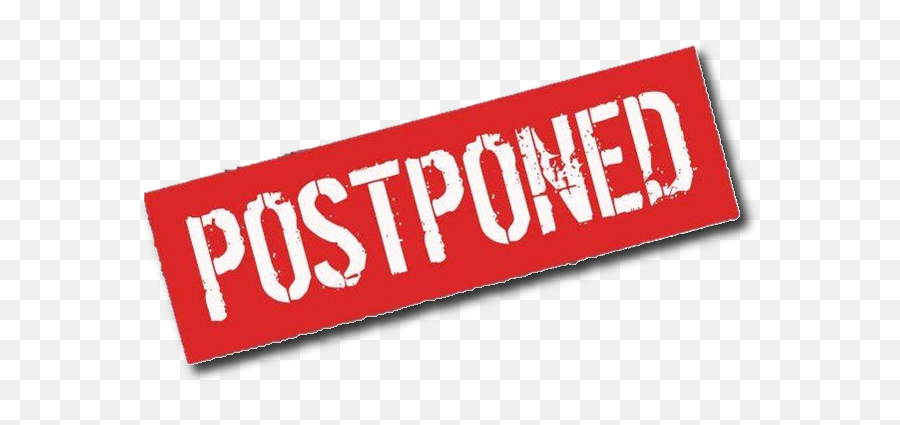 Postponed - Postponed Event Png,Postponed Png