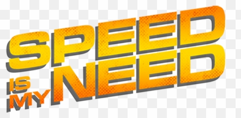 Speed Is My Need - Logo Png