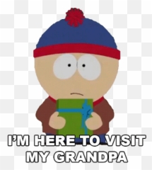 Im Here To Visit My Grandpa Stan Marsh Sticker - Im Here To Fictional Character Png,Grandpa Icon