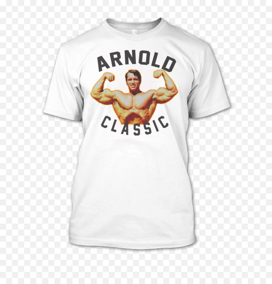 Come With Me If You Want To Lift Arnold Schwarzenegger Classic T Shirt - Can Do All Things Through Christ T Shirt Print Png,Arnold Schwarzenegger Transparent