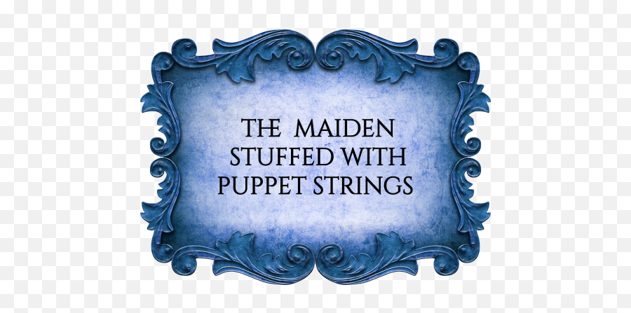 The Maiden Stuffed With Puppet Strings - Transparent Vintage Picture Frame Png,Puppet Strings Png