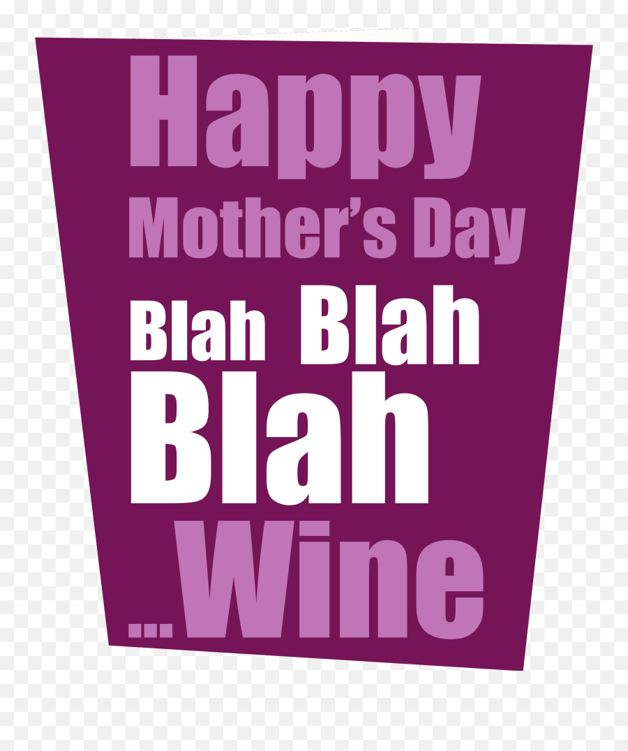 Blah Wine Happy Mothers Day Motheru0027s Card - Happy Mothers Day Hotties Png,Happy Mothers Day Transparent