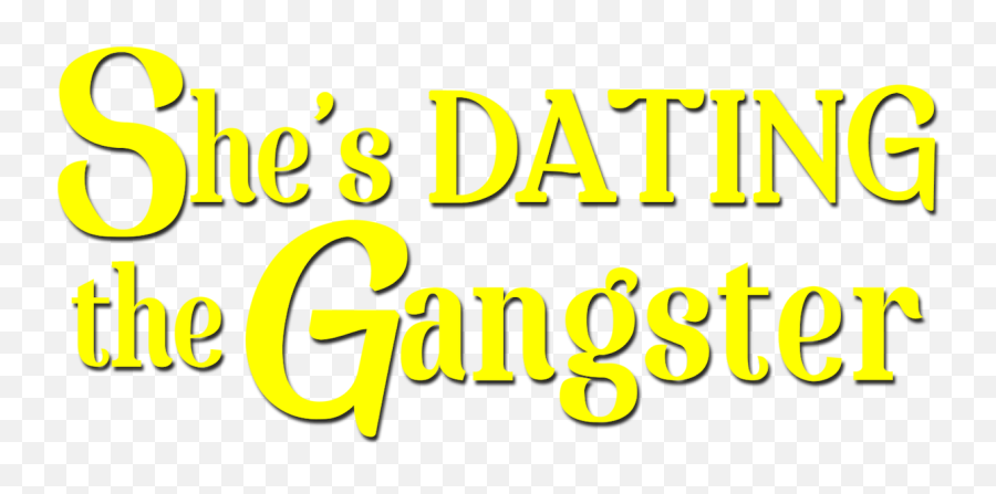 Shes Dating The Gangster - Shes Dating The Gangster Title Png,Gangster Transparent
