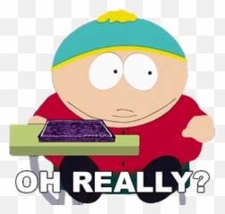 Oh Really Eric Cartman Sticker - South Park png