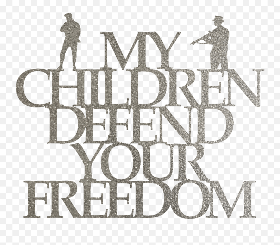 My Children Defend Your Freedom Steel Wall Sign - Language Png,Freedom Png