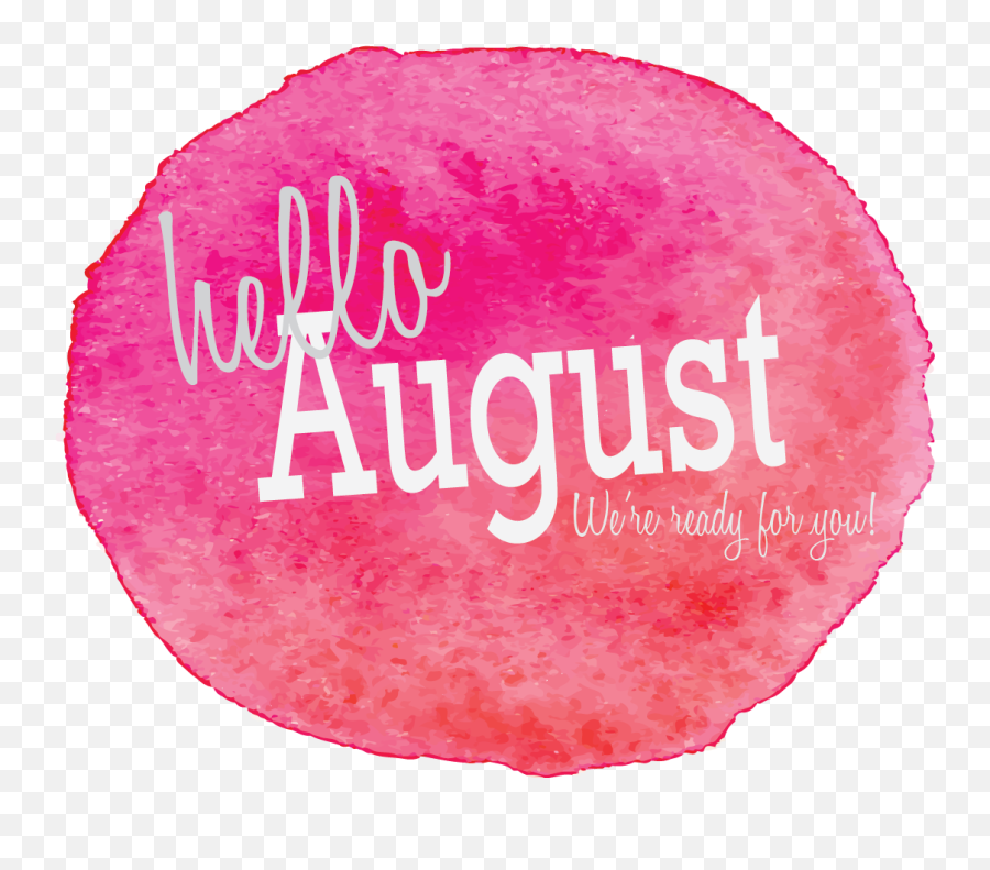 Hello August - Hello August Transparent Background Png,Welcome Transparent Background