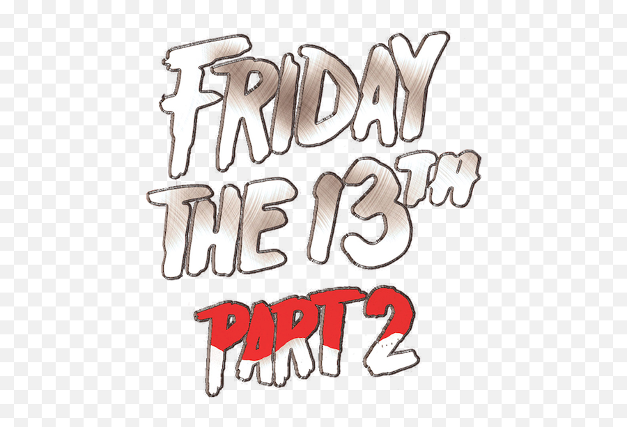 Part 2 - Friday The 13th Part 2 Logo Transparent Png,Friday The 13th Logo Png