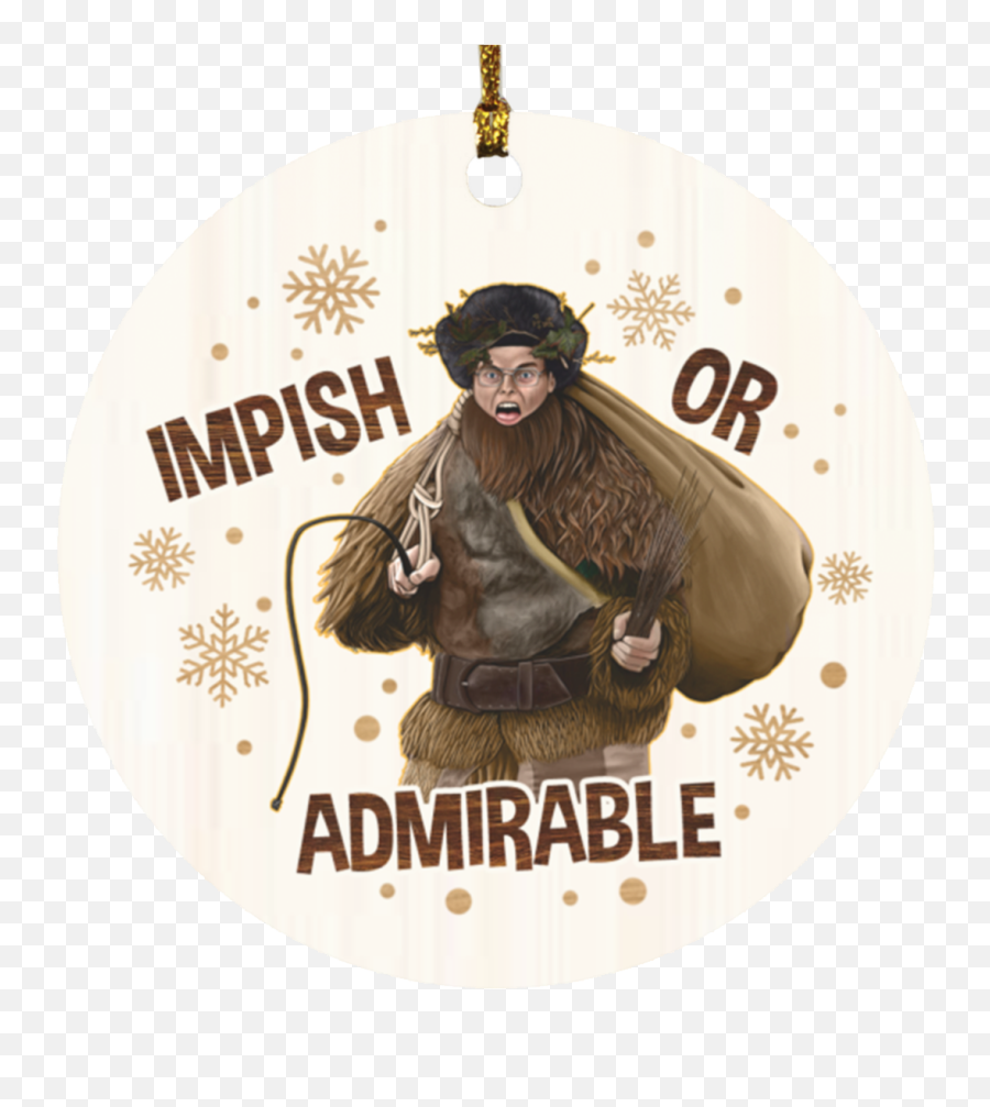 Funny Dwight Schrute Impish Or Admirable Cheer Fear Belsnickel Is Here Office Tv Show Circle Ornament - Fictional Character Png,Dwight Schrute Transparent