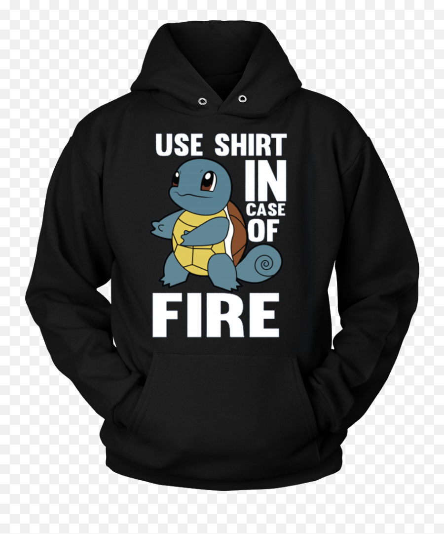 Pokemon Squirtle Use Shirt In Case Of Fire Hoodie U2013 Vietees - Math T Shirts For Teachers Png,Squirtle Transparent