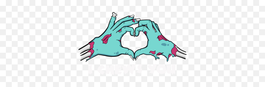 I Chews You Zombie Hands Love By Cosmicfrogstees - Illustration Png,Zombie Hands Png