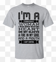 Im A February Woman T - Jaf Shirt Png,Its My Ninth Birtday Emotion Icon Shirt
