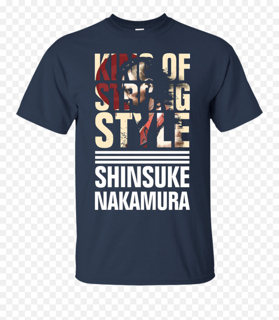 Strong Style Tshirt - The Salty Crab Bar Grill Png,Shinsuke Nakamura Png