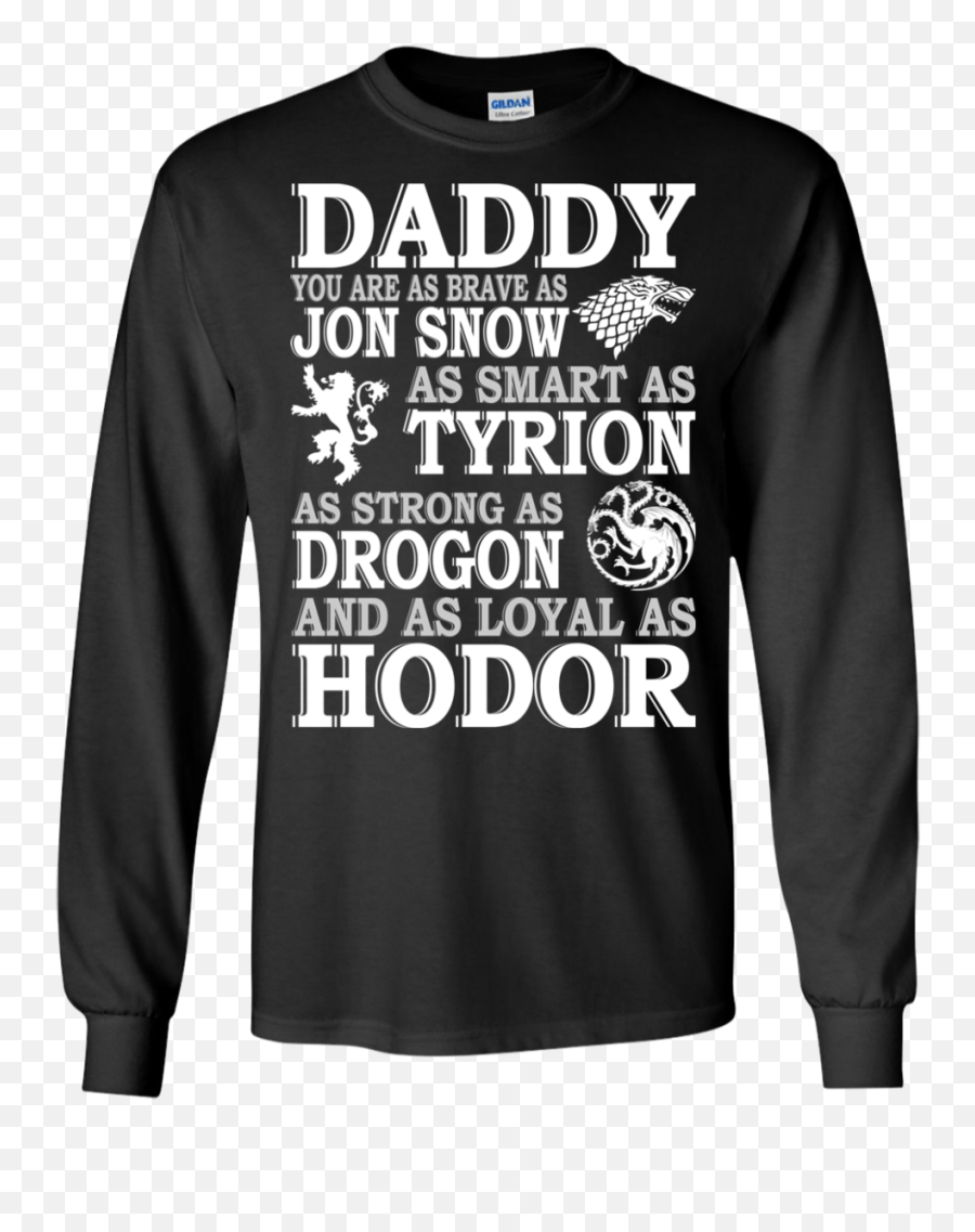 Daddy You Are As Brave Jon Snow - Lgbt Shirt Trump Png,John Snow Png