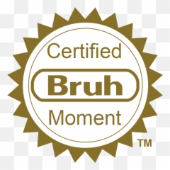 Invest Now For European Bruh Moments - Certified Bruh Moment Transparent Png,Bruh Png
