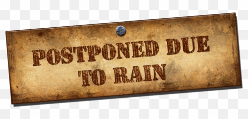Download Postponed Due To Rain1 - Postponed Weather Png,Postponed Png