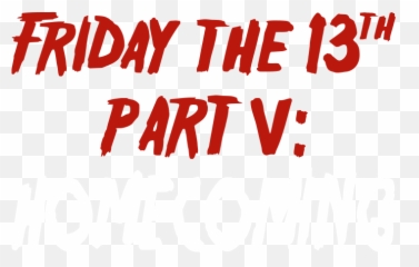 Homecoming - Friday The 13th Part png