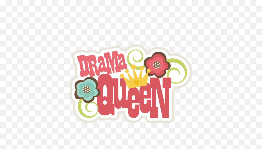 Drama Queen Svg Scrapbook Title Cut File - Drama Queen Clipart Png,Queen Png