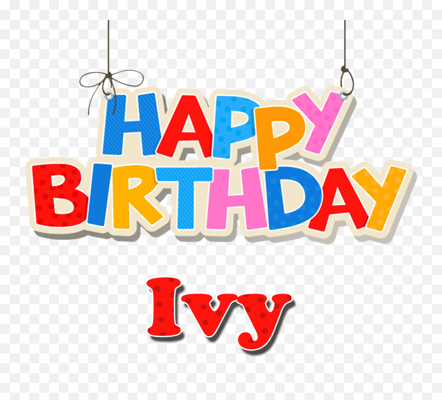 Ivy Happy Birthday Name Png - Birthday,Ivy Png