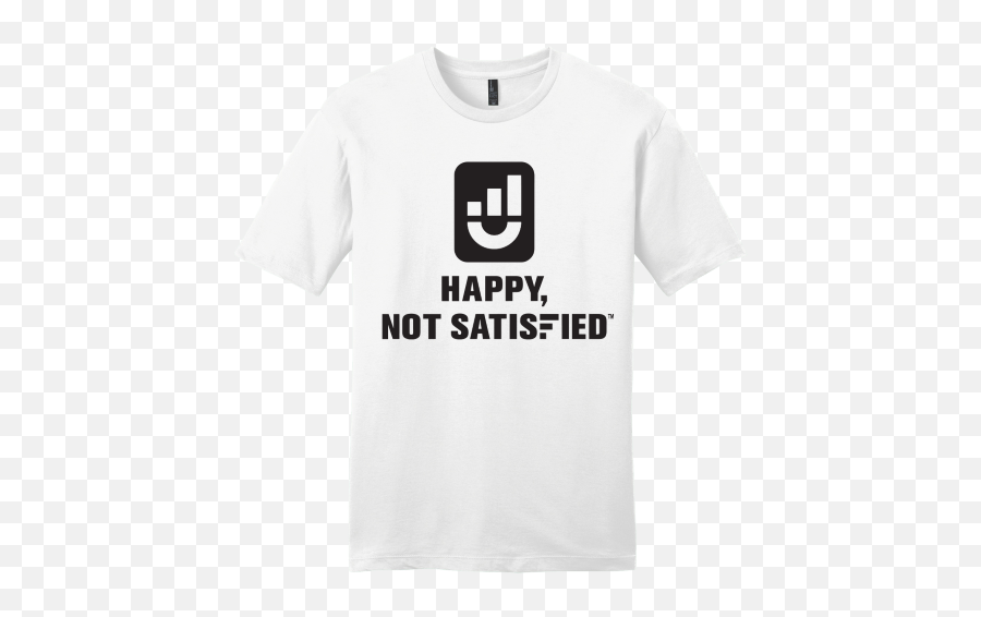 Home Happy Not Satisfied - Unisex Png,Icon Tee Shirts