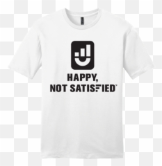 Home Happy Not Satisfied - Unisex png