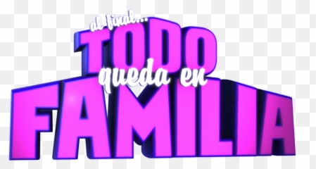 Casting Call For New Univision Show Al Fina Todo Queda En - Final Familia Logo png