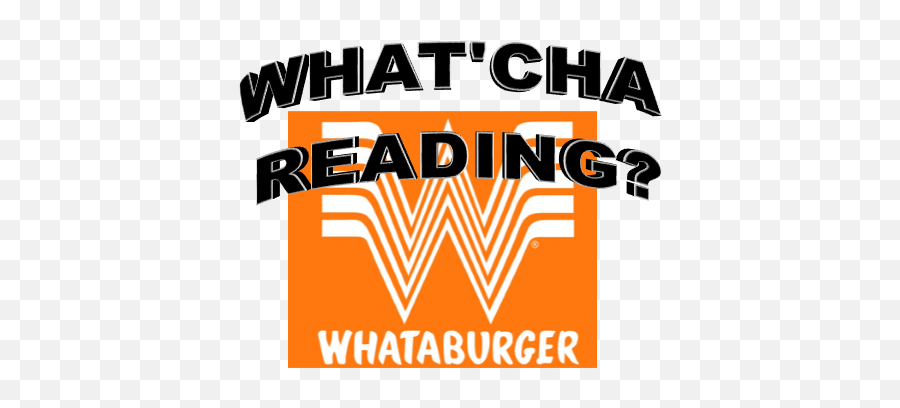 Whatcha Reading Program - Whataburger Png,Whataburger Logo Png