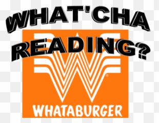 Whatcha Reading Program - Whataburger png