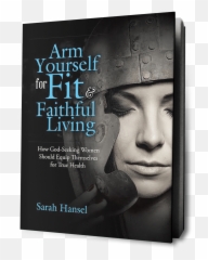 Arm Yourself For Fit U0026 Faithful Living Full Armor Fitness - Book Cover png