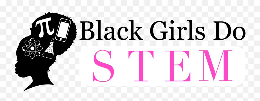 Black Girls Do Stem Giving A Scientific Tomorrow - Tracking Typography Png,Stem Png