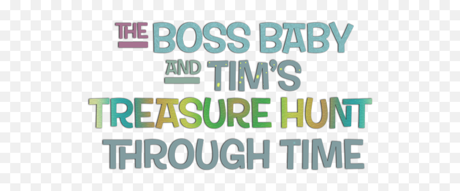 The Boss Baby And Tims Treasure Hunt - Poster Png,The Boss Baby Logo