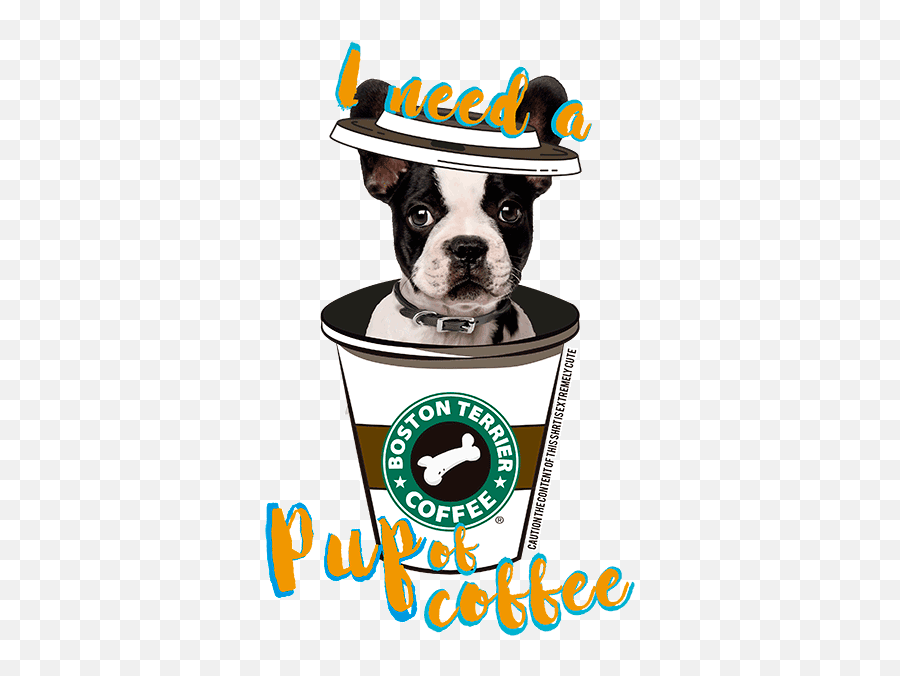 Boston Terrier T Shirt - Coffee Mug Dog Supply Png,Boston Terrier Png