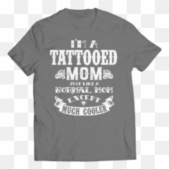 Im A Tattooed Mom Shirt Unisex - Sidemen Clothing png
