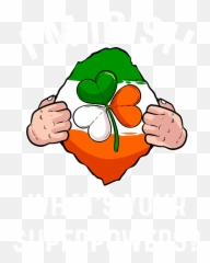 Im Irish Whats Your Superpowers Ireland Flag Gift Shower - Drawing png