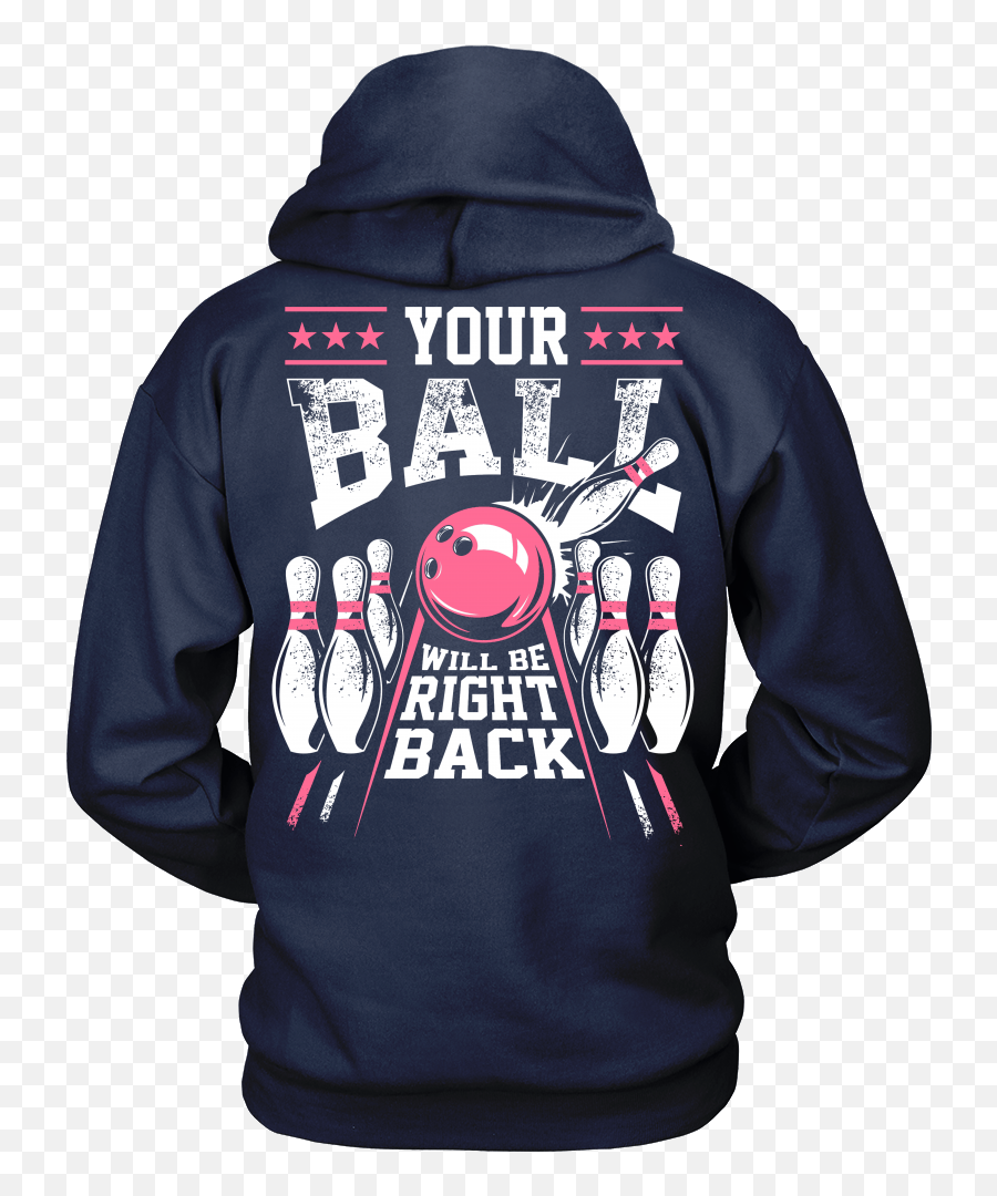 Your Ball Will Be Right Back - Unisex Png,Be Right Back Png