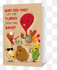 Silly Thanksgiving Printable American Greetings - Did The Turkey Join Band png