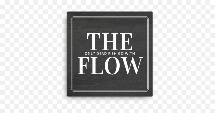 Only Dead Fish Go With The Flow - Label Png,Dead Fish Png