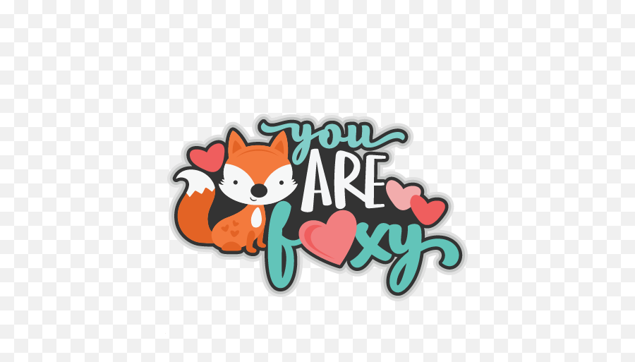 You Are Foxy Valentine Title Svg Scrapbook Cut File Cute - Cartoon Png,Foxy Png