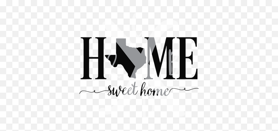 Home Sweet Texas Transfer - Vertical Png,Home Sweet Home Png
