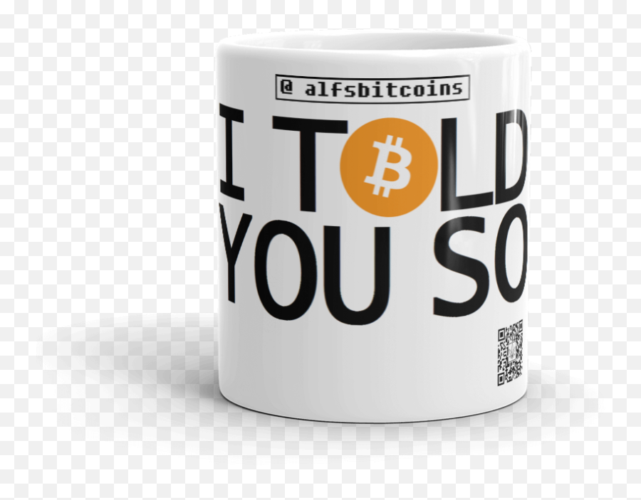 I Told You So Coffe Mug - Bitcoin Png,Coffe Mug Png