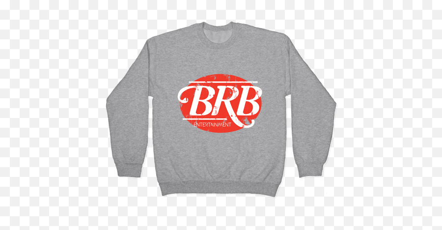 Be Right Back Entertainment Pullovers - Long Sleeve Png,Be Right Back Png