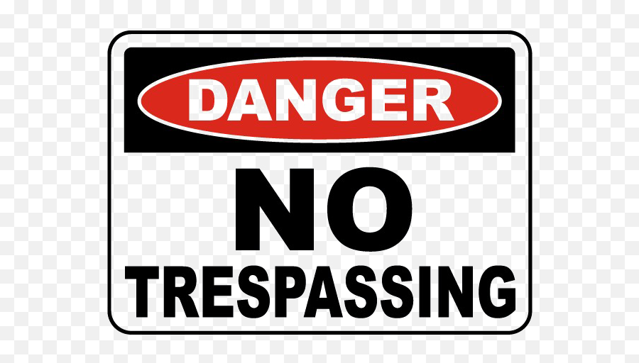 No Trespassing Sign Png Image - Danger No Trespassing Signs,No Sign Png