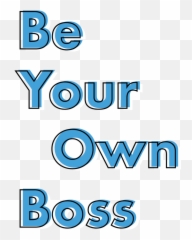 Be Your Own Boss U2013 Bossy - Poster Png,Boss Png