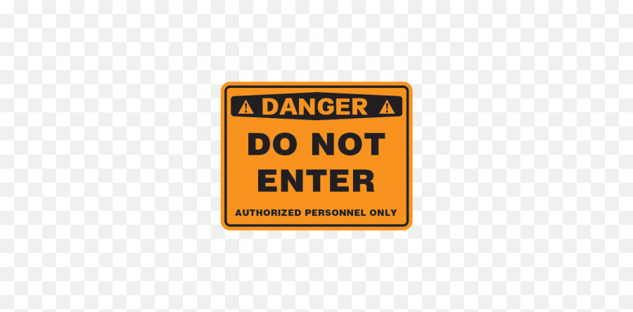 Warning Do Not Enter Authorized Personnel Only 18684 In 2020 - Do Not Enter Factory Sign Png,Do Not Enter Png