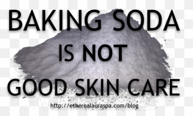 Baking Soda Is Not Good Skin Care - Baking Soda Good For Your Face Png,Baking Soda Png
