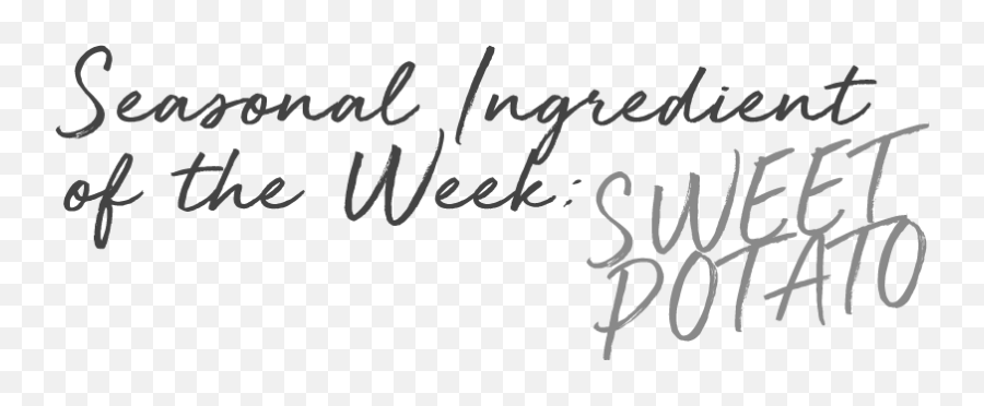 Seasonal Ingredient Of The Week Sweet Potato U2014 Pollen Grace - Handwriting Png,Potato Png