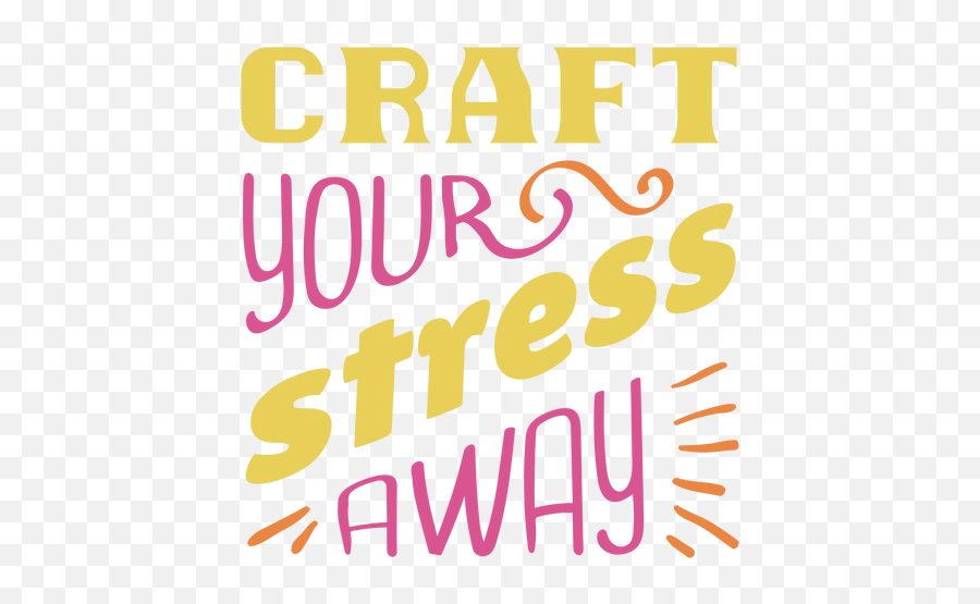 Craft Stress Away Lettering Phrase - Vertical Png,Stress Transparent