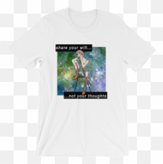 Share Your Wifi Oversized T - Graphic Design Png,White T Shirt Transparent