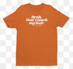 Bruh Donu0027t Touch My Hair Tee - Shirts About Books For Kids Png,Bruh Png
