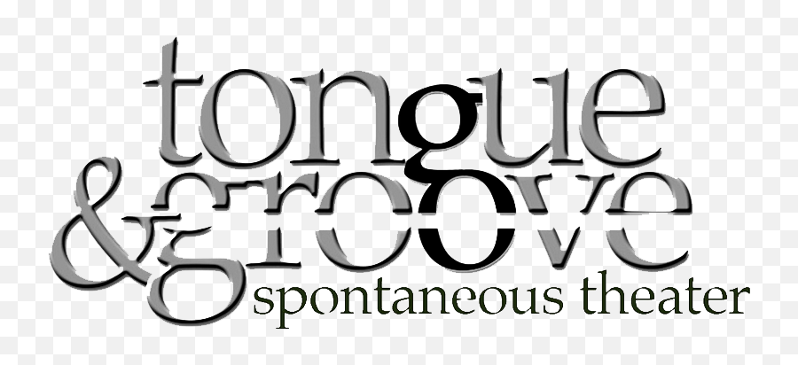 Tongue U0026 Groove Spontaneous Theater Theatre Philadelphia - Calligraphy Png,Tongue Transparent